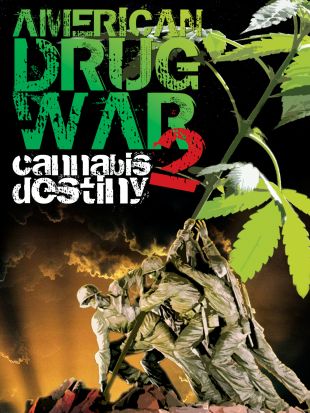 American Drug War 2: Cannabis Destiny