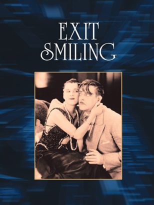 Exit Smiling (1926) Exit Smiling (1926)