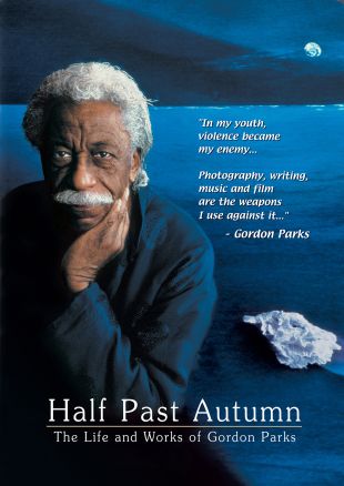 Half Past Autumn: The Life and Works of Gordon Parks