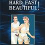 Hard, Fast and Beautiful