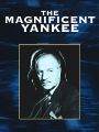 The Magnificent Yankee