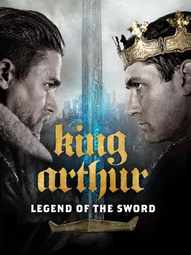 King Arthur Legend Of The Sword 2017 Guy Ritchie Cast And