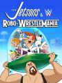 The Jetsons and WWE: Robo-Wrestlemania