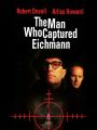 The Man Who Captured Eichmann