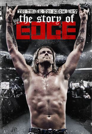 WWE Presents: You Think You Know Me - The Story of Edge