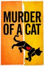 Murder of a Cat